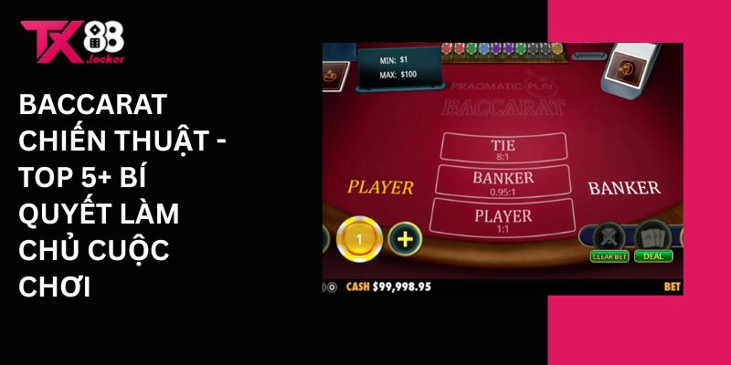 Baccarat Chiến Thuật - Top 5+ Bí Quyết Làm Chủ Cuộc Chơi 1 Baccarat chiến thuật - Top 5+ bí quyết làm chủ cuộc chơi