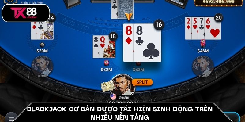 Trải Nghiệm Blackjack Cơ Bản – Bí Mật Chiến Thắng Tại TX88 2 Blackjack cơ bản được tái hiện sinh động trên nhiều nền tảng