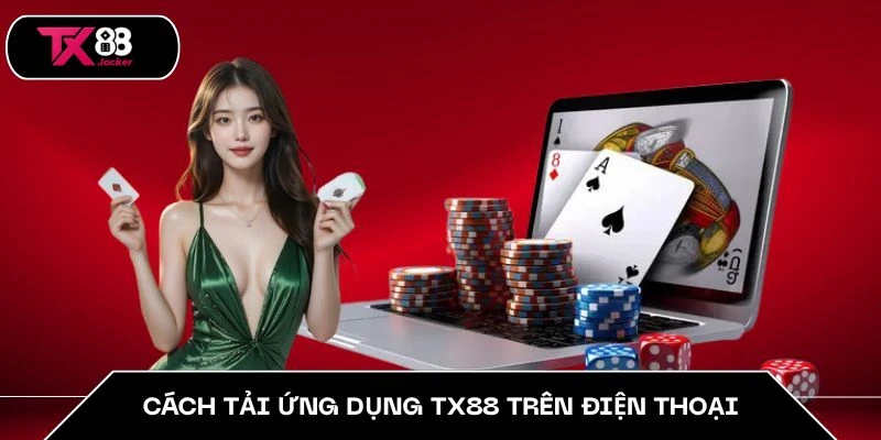 TX88 ✅ Link Cá Cược Trực Tuyến An Toàn Mới Nhất | X2 Nạp 15 Cách tải ứng dụng TX88 trên điện thoại
