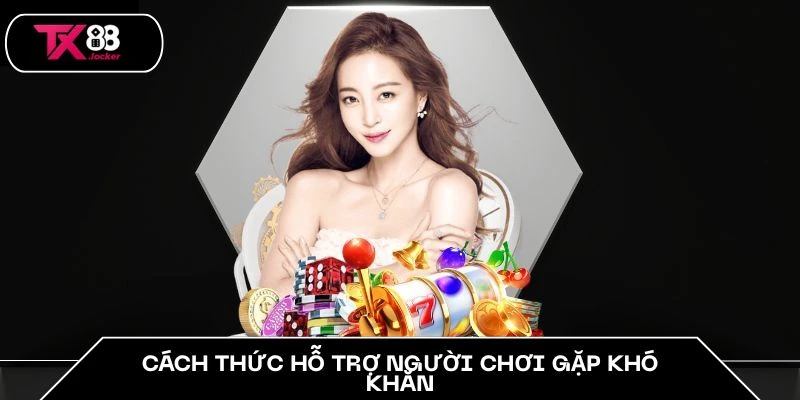 Trách Nhiệm Chơi Game TX88 – Hướng Đến Giải Trí An Toàn 4 Cách thức hỗ trợ người chơi gặp khó khăn