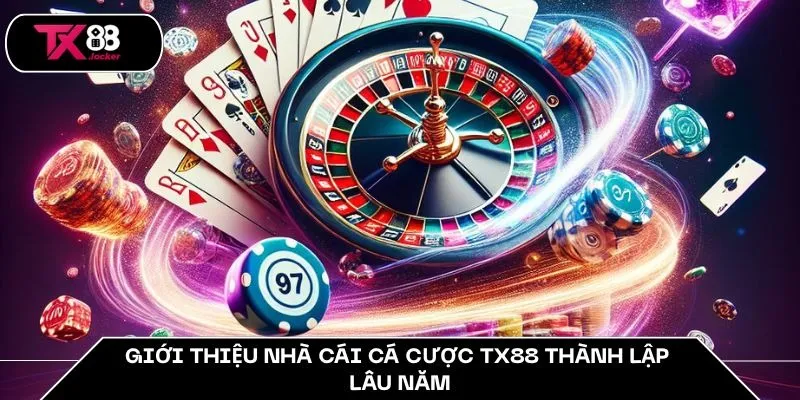 Giới Thiệu Nhà Cái Cá Cược TX88 - Điểm Đến Giải Trí Châu Á 1 Giới thiệu nhà cái cá cược TX88 thành lập lâu năm