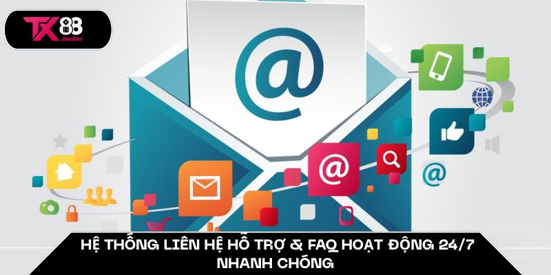 Liên Hệ Hỗ Trợ & FAQ TX88 – Cầu Nối CSKH Uy Tín Hàng Đầu 1 Hệ thống liên hệ hỗ trợ & FAQ hoạt động 24/7 nhanh chóng