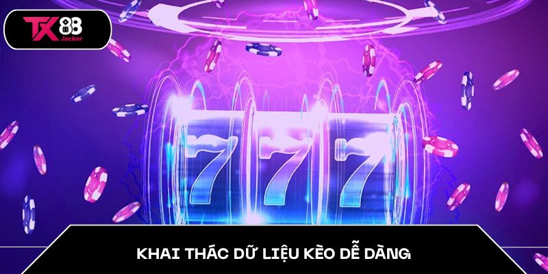 Khai thác dữ liệu kèo dễ dàng