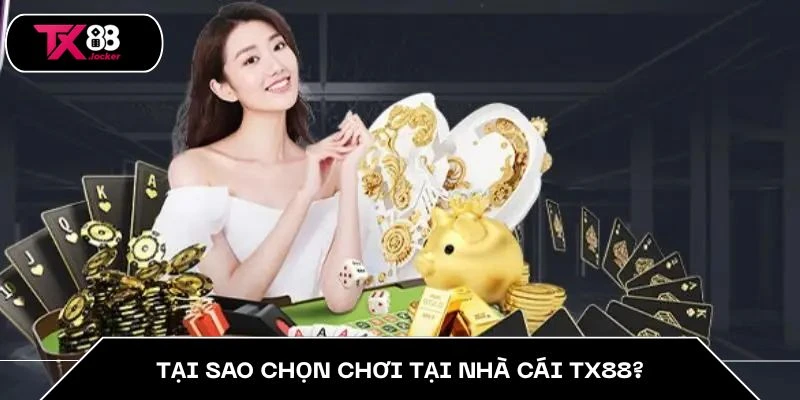 TX88 ✅ Link Cá Cược Trực Tuyến An Toàn Mới Nhất | X2 Nạp 8 Tại sao chọn chơi tại nhà cái TX88?