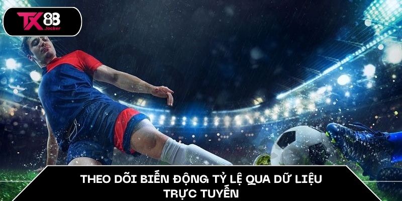 Top 5+ Mẹo Cược Bóng Đá Hiệu Quả Mà Cao Thủ Tin Dùng 4 Theo dõi biến động tỷ lệ qua dữ liệu trực tuyến